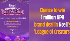 Chance to win 1 million NPR brand deal in Ncell’s ‘League of Creators’